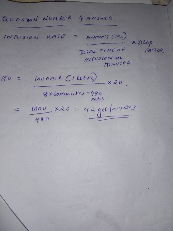 QUESTION NUMBER 4 ANSWER INFUSION RATE - AMOUNT CMC) xDrop FACTOR TOTAL TIME OF INFUSION in MINUTES So = 10oome Cllitre) -x20