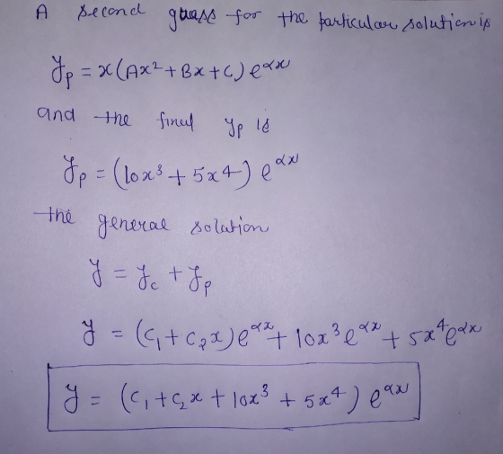 A second grape for the particular solution is yp = 2 (Ax2+BX+C) ease and the final Yp le Jp = (10x3 + 5x+) e da the general s