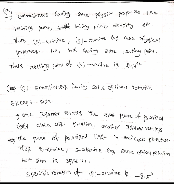 etc. al Enantioners having same physical properties like Melting point boith boiling point density Thus (s)-alanine, (R) – al