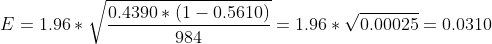 0.4390 (1 0.5610) 1.96 0.00025 0.0310 E 1.96 984