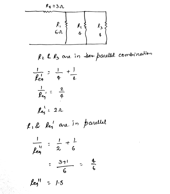 Rq=34 Ri 6u Ry R 4 4 R2 & Rz one in sex parellel combination th Réa q 1 2 Real 4 Resz ar &, & Res are in parellel 1 2 + 11 2