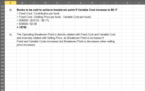 A B E F H к 22 23 d) 24 25 Books to be sold to achieve breakeven point if Variable Cost increase to $8.17 = Fixed Cost / Cont