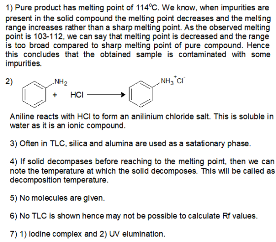 1) Pure product has melting point of 114°C. We know, when impurities are present in the solid compound the melting point decr