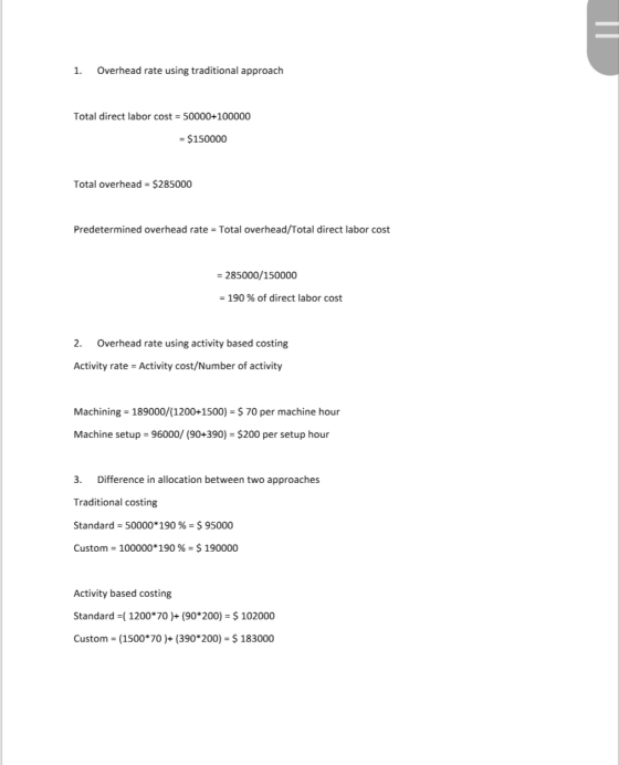 1. Overhead rate using traditional approach Total direct labor cost = 50000+100000 = $150000 Total overhead = $285000 Predete