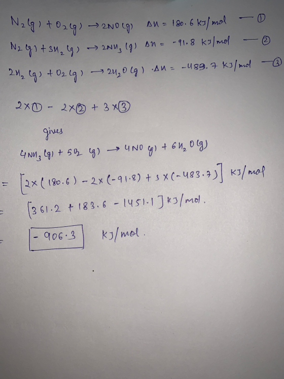 297 +0249) -→2009) AM = 1 80.6 kJ/mol 0 N269+34, 9) -> 2N4 (9) AN = -91.8 kJ/mol - © 24₂ (g) + O2 lg) 240 (g) .An= -489, 7 kJ