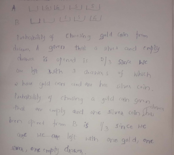 B I WIGI LG LS JLS J ULLS LL LGJ. Probability of choosing gold con from dicines A given that a silver and empty diawer is ope