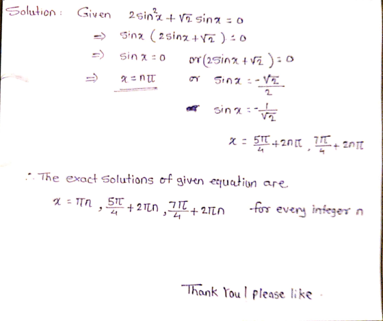 Solution: Given 2sina + va sina = 0 5inx (25inx + 7 )-0 sin x = 0 OY (25in x + Vz): 0 2-nit Sina=-17 2 sina 1 X = 5TT +2012,7