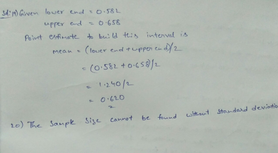 sd: ) Given lower end o T81 upper end 6s& Point estimate-h be、ld tw亼interval is 240/ O 620 20) The Saupe Sige cannot be found