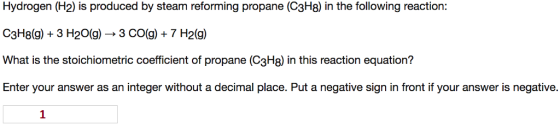 Hydrogen (H2) is produced by steam reforming propane (C3H8) in the following reaction: C3H8(g) 3 H20(g) -» 3 CO(g)7 H2(g) Wha