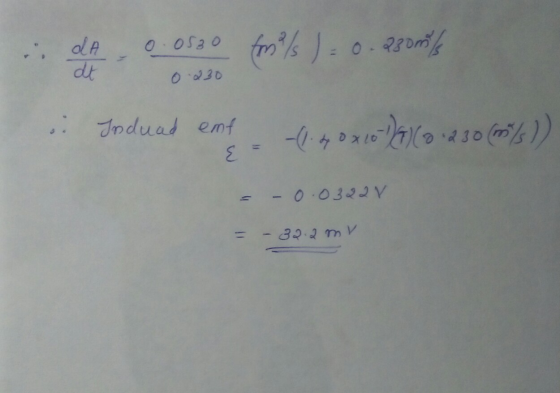 dA It 0.0530 (m / ) = 0.2307/8 0230 .: Induad emt E -(1.40 x 10 ) g) (8 1230 (5/8) -0.0322 V 11 32.2 mv