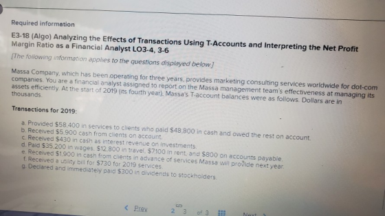 Required information E3-18 (Algo) Analyzing the Effects of Transactions Using T-Accounts and Interpreting the Net Profit Marg