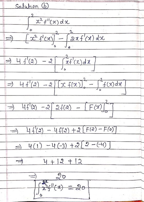 Solution ③ 2 xx²f(x) da 2 O 2 1² [zcf/2007 Caxf(x) dx 45(2) if(x)da => 4 f(2) - 2 (le f(x) f(x) de = 4f(2) -22112) IFCO -