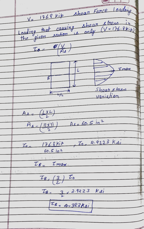Date loading sheer Force 176.8 kib ve Loading that cousing shear stress in the given section is only (V = 176. Pkis) Ta - oft