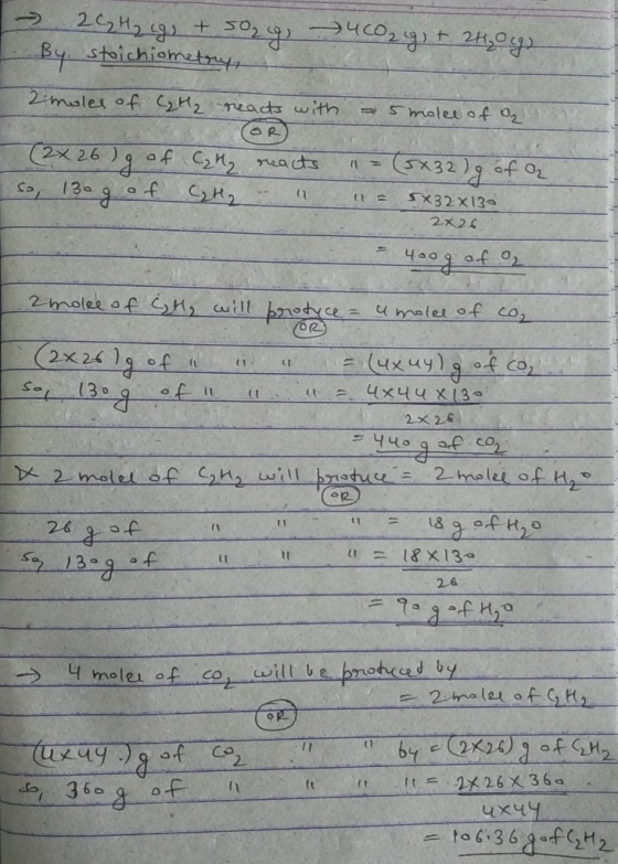 2CH₂ ig, + 50₂ g 4CO₂ g) + 2H₂Oga By, stoichiometry 2 moles of CH₂ reacts with 5 molee of a (2x26 g of C, H, reacts ₂ so, 130