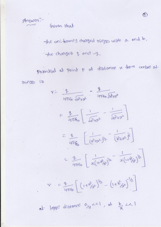 Answer: Given that The uniformly charged rings with a and b, the charges q and ag, Potential at point p at distance at toom c