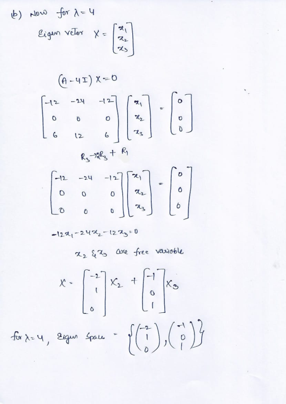b) now for a - 4 Eigen vetor X = 3 22 3 (A-41) X=0 Egg BING R37223 + Rp ية -120, 2424 - 1222 = 0 x2 & 3 are free variable X -