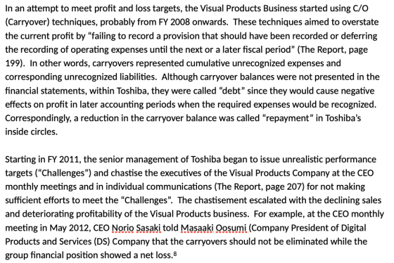 In an attempt to meet profit and loss targets, the Visual Products Business started using C/O (Carryover) techniques, probabl