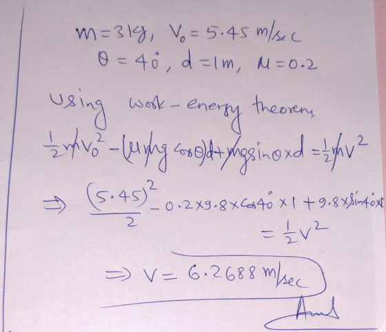 m=3kg, Vo= 5.45 m/sec 0=40, d=1m, M=0.2 using work- energy theoren, Bathro-Leighg og det gigginoxd - ihr? -0.289. 8x Costo x