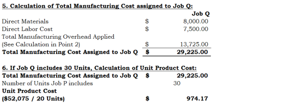 5. Calculation of Total Manufacturing Cost assigned to Job Q: Job Q 8,000.00 7,500.00 Direct Materials Direct Labor Cost $ To