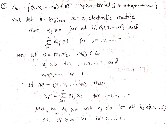 non ☺ Any = {cx, 821 - XN) EIR : X370 for all j & xx+x5+-+*=1}, Now, let A = (@j)mxn be a stochastic matrix. 2. Then ai; so