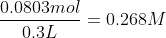 \frac{0.0803mol}{0.3L}=0.268M