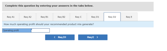 Complete this question by entering your answers in the tabs below. Reg A1 Req A2 Req B1 Req B2 Reg C Reg D1 Req D2 Req E How