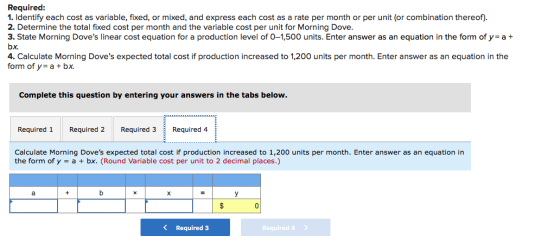 Required: 1. Identify each cost as variable, fixed, or mixed, and express each cost as a rate per month or per unit (or combi