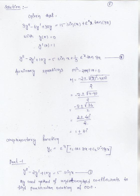 Solution :- Given that, = isns en ca) te^r tan (32) 39 - by +304 With Y(0)=0 yCO) = 1 yl - 2y + 10g = 5 sen att extan 3x A