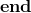 \textbf{end}