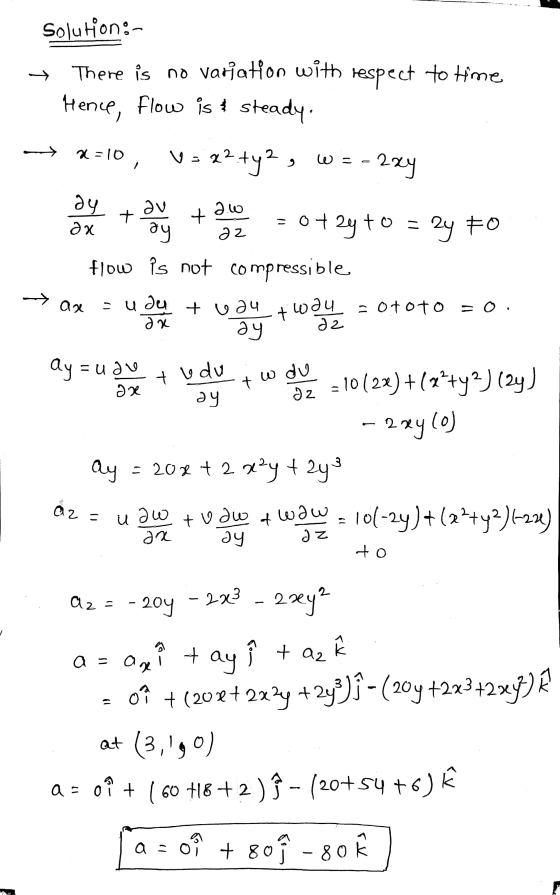 x=10 W = ܙ .axy au + + a.w = Әх Ә2 Solution:- There is no varjation with H respect to time Hence, flow is 4 steady, 1 = 82.ty
