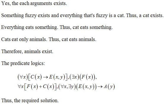 Yes, the each arguments exists. Something fuzzy exists and everything thats fuzzy is a cat. Thus, a cat exists. Everything e
