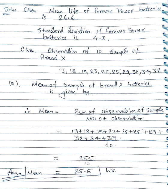 Solny Given, Mean life of forever Power batteries 2.606 is Standard deviation of forever Power batterice is 4.3 Given, Observ
