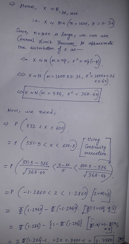 36, 1600 Since, פ 1600 large, we can use entral, divnit Theoremレ the dis ti butionf x as_ X0.61 Now, we need y P 552 4 ( 600 ツ sin F P (551 5 x 600.3). Contno 551:5-536 < X-μ < 600-5-586 V368 64 J 368-6 2 210-1 21 0.89010380