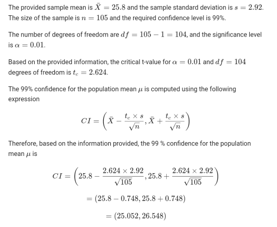 The provided sample mean is X = 25.8 and the sample standard deviation is s = = 2.92. The size of the sample is n = 105 and t