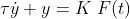 au dot{y} + y = K F(t)
