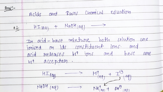 Ansi- Acids and Bases Chemical eduation HI lag + NaOH(aq) are In acid-base mixture both solution jomised on its constituent i