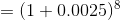 =(1+0.0025)