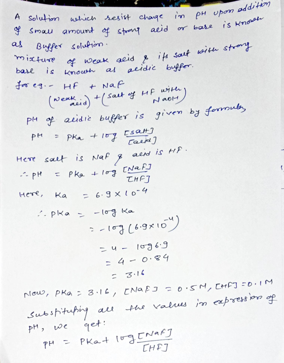 which resist change in pH upon addition of small amount of strong acid as is known mixture base is as for e.g.- salt of HF wi