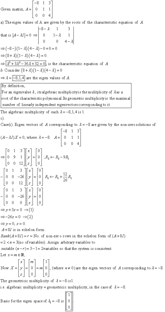 -8 1 3 Given matrix, A=0 1 1 0 0 4. 1 1 a). The eigen values of A are given by the roots of the characterristic equation of A