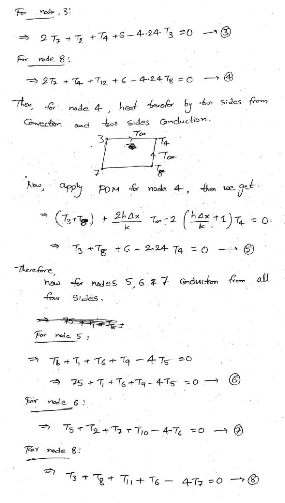 For node, 3: = 277 + T +74 +G - 4.24 73 = For node 8! = 277 + ++ + T12 + 6 -4.24 Tp =0 @ Then for node 4 heat transfer by two