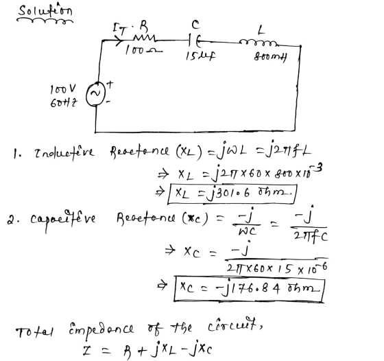 solution IT R MA 100m с HE Isuf m foomH t 100 V 6042 1. Inoluetere Reactance (XL) =jWL =j27141 → XL = j297860 x 800 x103 | X