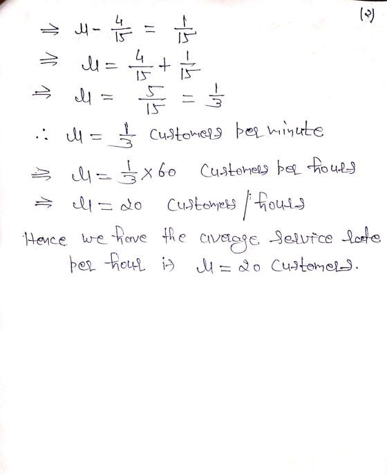 (2) → 4- en = l = 4 tiš ll = F = Ś : M = customers per minute ² l=1/x to customers for hours > el=do customers should Hence,