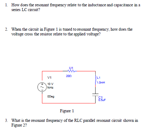 1. How does the resonant frequency relate to the inductance and capacitance in a series LC circuit? 2. When the circuit in Fi
