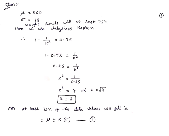 Güven:- t = 560 6 - 78 Hoone weight limits will at least 75% use chebyshers theorem 1 - = 0.75 K 잤 1-0.75 0.25 ㅎ - x2 0.25 2