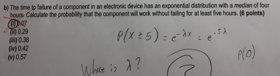 b) The time to failure of a component in an electronic device has an exponential distribution with a median of four hours. Ca