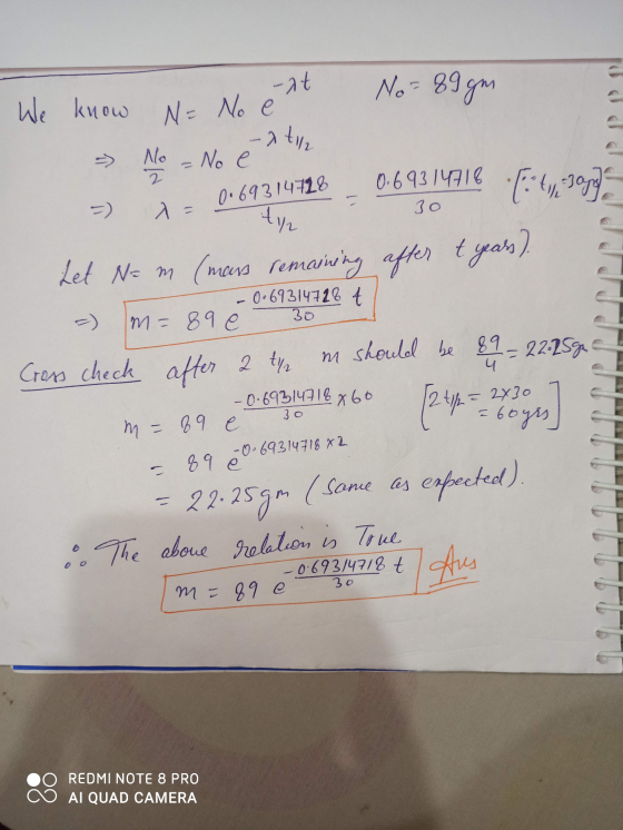 -at No= 89gm We know N= No e -2 tl/2 No - No e 그 1 = 0.69314716 + 4,3909g 0.693 14728 30 ti Let N= m (mars remaining after t