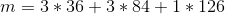 m = 3*36 + 3*84 + 1*126
