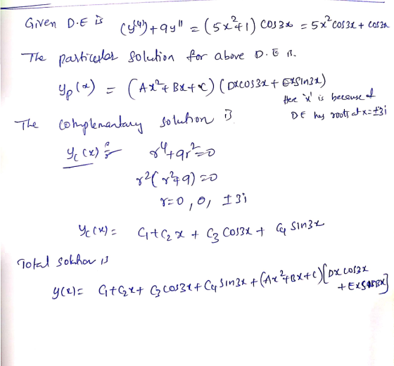 Given D.E is (944)+qy = (5x+1) C0336 = 5x”COS 3L + cos za The partice has solution for above D. EB. Yp(a) = ( AX2+BX+®) (DXC