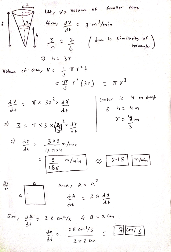 79 Smaller Llet, va volume Given, dv 3 m3/min dt h ४ due to similarity of sla Nlo triangle 3) h = 3r Volume of cone, va I tre
