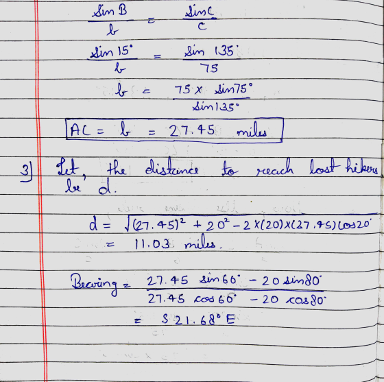 Sin B b Sin 15° Jiems sine c sine Sin 135 75 b ib 75 x fins 75° Sin 1350 AC= b = 27.45 miles Let the distance be d. ملا to re